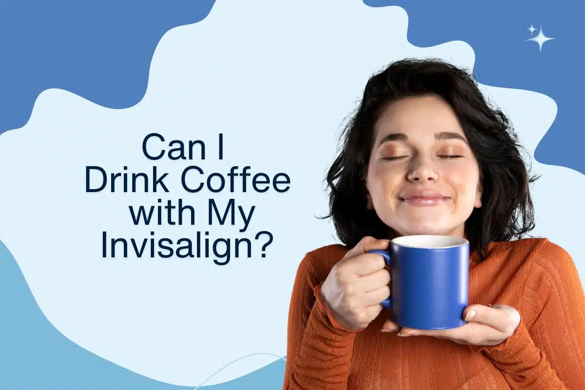 A woman with her eyes closed, smiling peacefully while holding a blue coffee mug to her chin. The image is a graphic with a text overlay that reads "Can I Drink Coffee with My Invisalign?